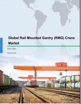 Global Rail Mounted Gantry (RMG) Crane Market 2017-2021